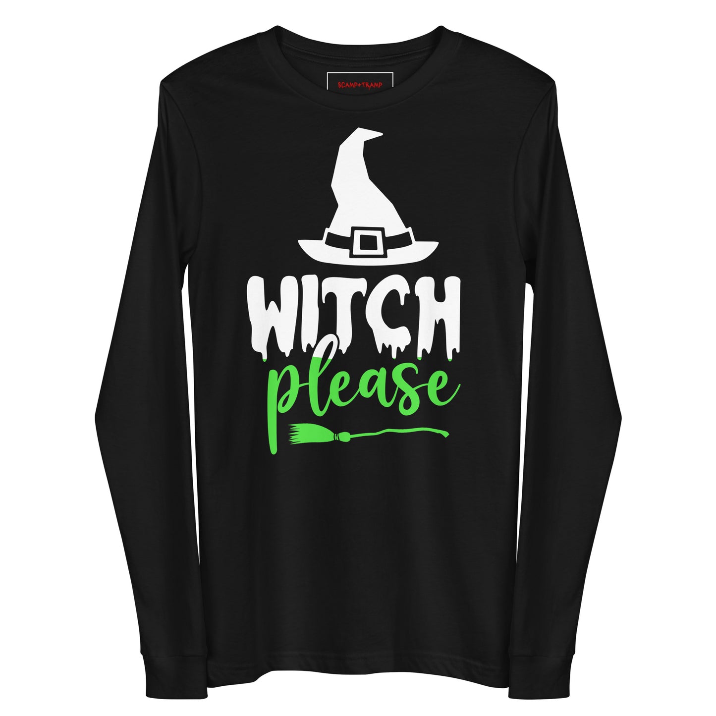 WITCH PLEASE UNISEX LONG SLEEVE TEE