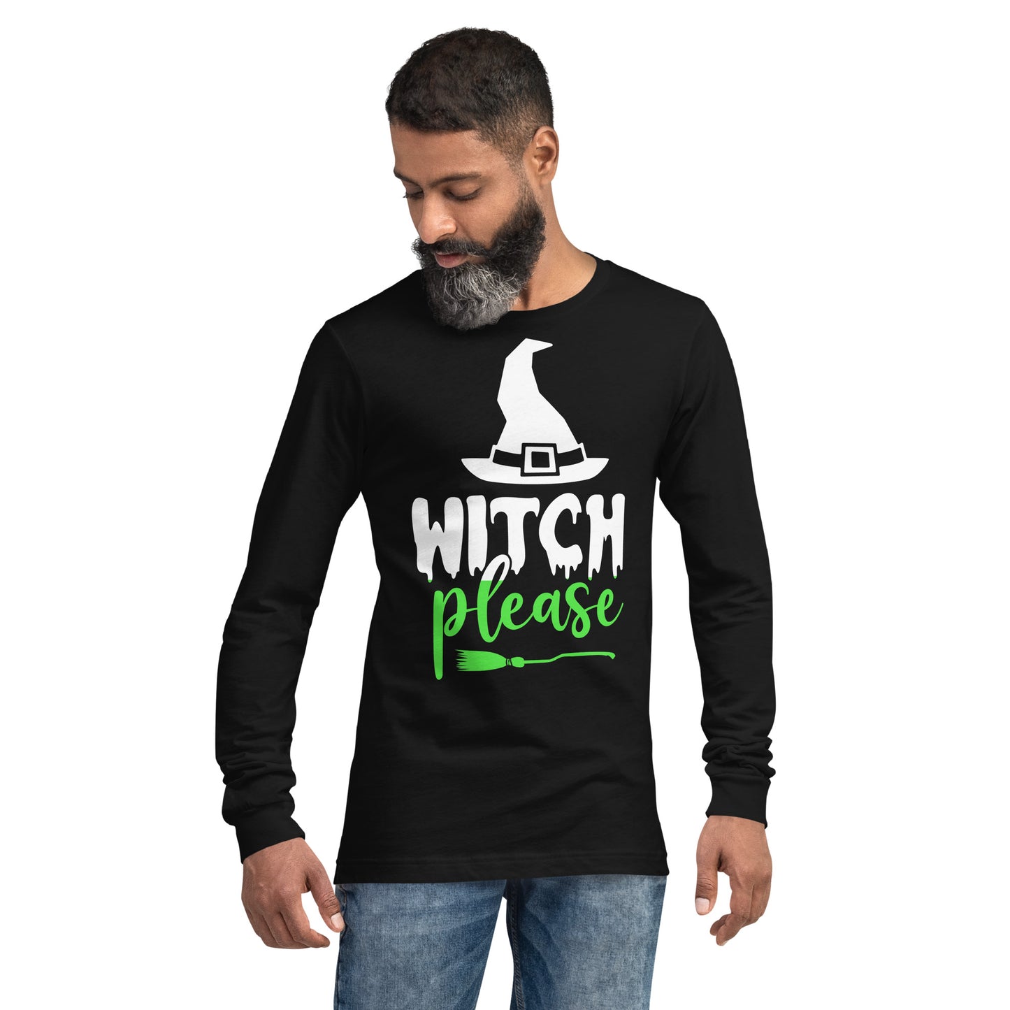 WITCH PLEASE UNISEX LONG SLEEVE TEE