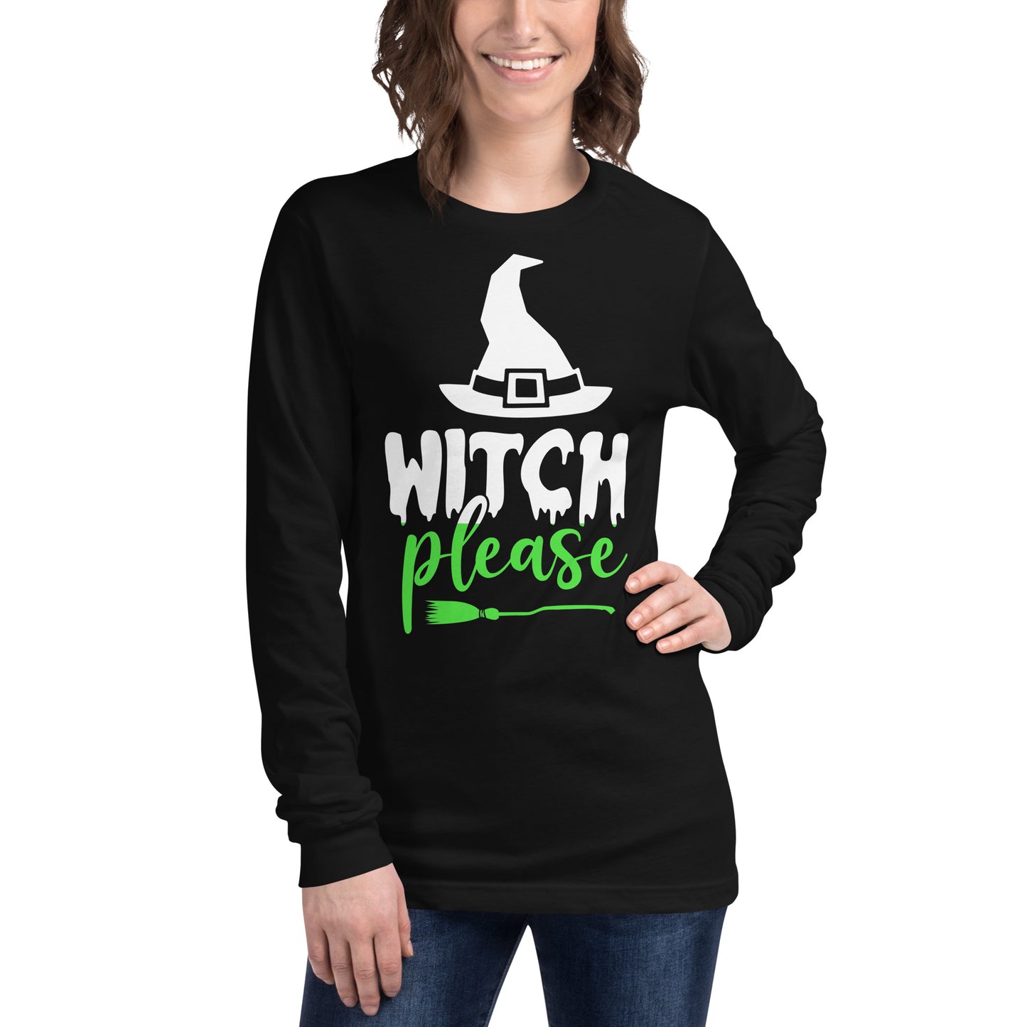 WITCH PLEASE UNISEX LONG SLEEVE TEE