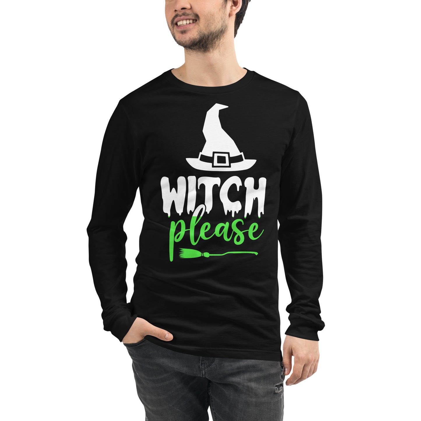 WITCH PLEASE UNISEX LONG SLEEVE TEE