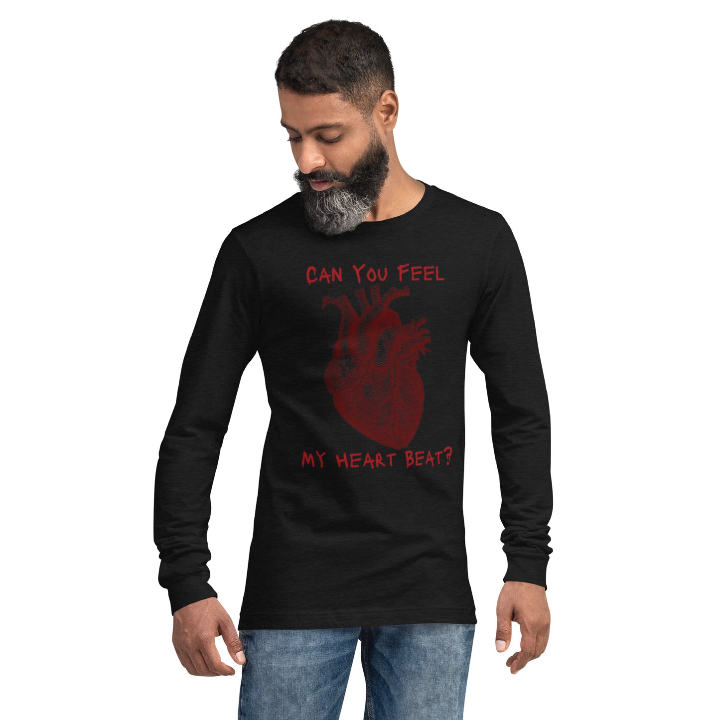 CAN YOU FEEL MY HEARTBEAT UNISEX LONG SLEEVE TEE