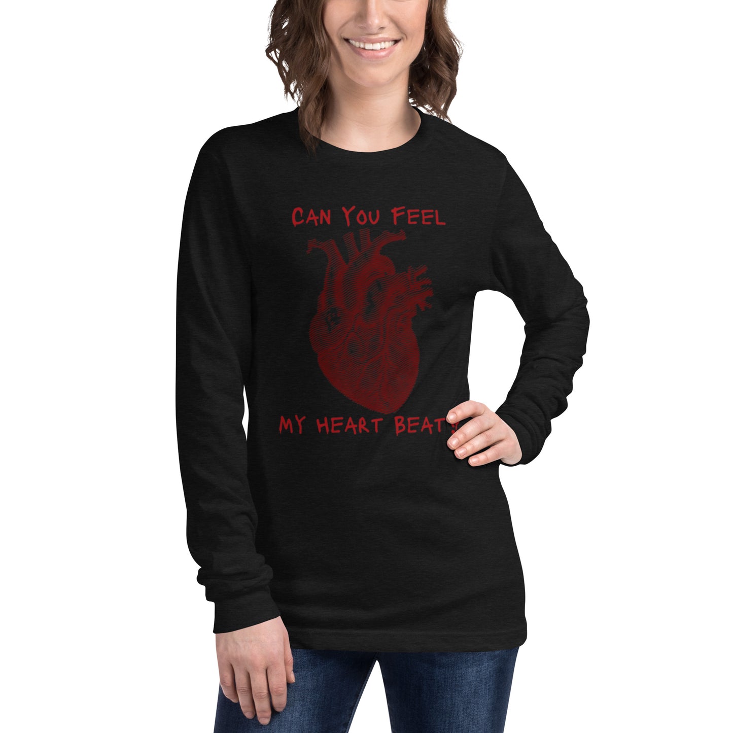 CAN YOU FEEL MY HEARTBEAT UNISEX LONG SLEEVE TEE