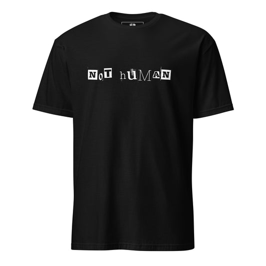 NOT HUMAN SHORT SLEEVE UNISEX TEE