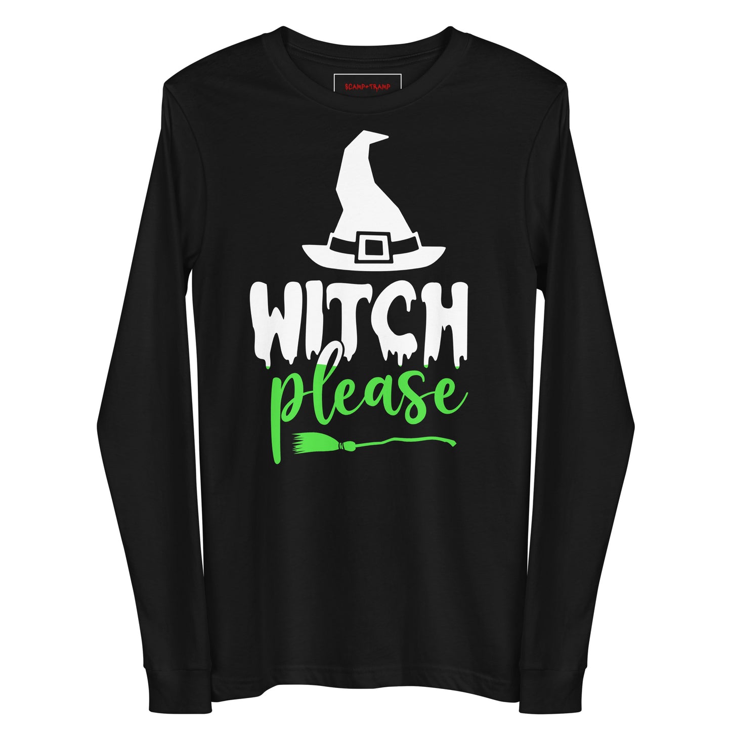 WITCH PLEASE UNISEX LONG SLEEVE TEE